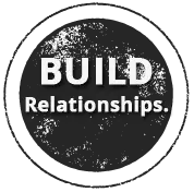 Build Relationships.